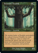 Ironroot Treefolk (Retro Frame) (30A-496) [30th Anniversary Edition]
