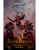 BLACK LIBRARY - The Rose in Darkness : An Adepta Sororitas Novel (PB)