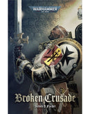 BLACK LIBRARY - Broken Crusade - A Black Templars Novel (PB)