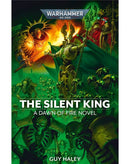 BLACK LIBRARY - Dawn of Fire: The Silent King - Book 9 (PB)