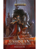 BLACK LIBRARY: Ushoran – Mortarch of Delusion (HB)