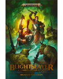 BLACK LIBRARY - Blightslayer A Gotrek Gurnisson Novel (HC)