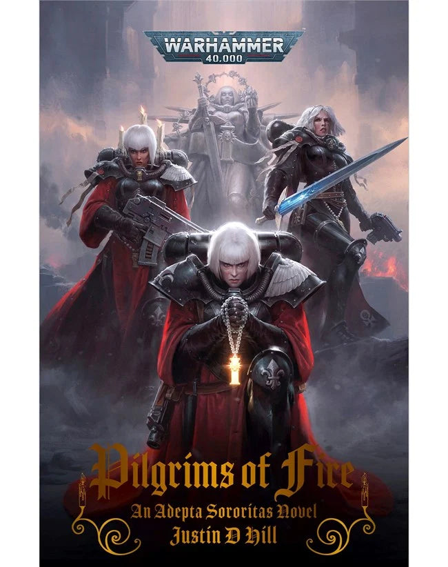 BLACK LIBRARY - Pilgrims of Fire : An Adepta Sororitas Novel (HC)