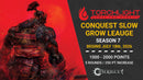 Conquest Slow Grow League: Season 7 [Jul 18, 2026]