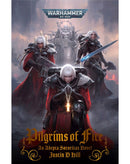 BLACK LIBRARY - Pilgrims of Fire : An Adepta Sororitas Novel (PB)