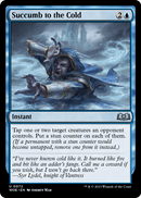 Succumb to the Cold (WOE-072) [Wilds of Eldraine]