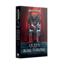 BLACK LIBRARY: Queen of the Rose Throne (PB)