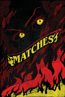 MATCHES - When you play with fire, you're going to get burned!
