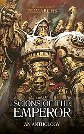 BLACK LIBRARY - Primarchs: Scions of the Emperor - An Anthology