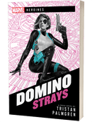 Marvel - Heroines: Domino Strays