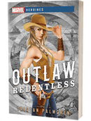 Marvel - Heroines: OUTLAW: RELENTLESS