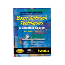 Iwata Basic Airbrush Techniques - A Complete Course by Robert Paschal