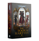 BLACK LIBRARY - The Book of Martyrs : An Adepta Sororitas Novel (HB)